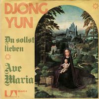 Djong Yun - Du sollst lieben / Ave Maria