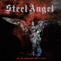Steel Angel - And the Angels Were Made of Steel
