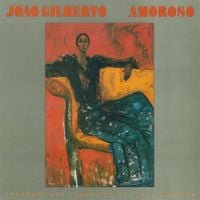 João Gilberto - Amoroso