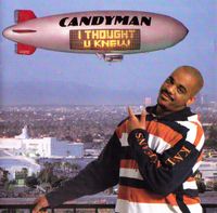 Candyman - I Thought U Knew