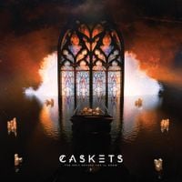 Caskets - The Only Heaven You&rsquo;ll Know