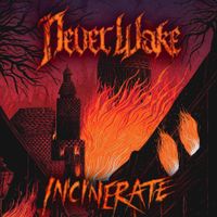 NeverWake - Incinerate