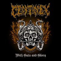 Centinex - With Guts and Glory