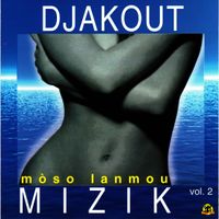 Djakout Mizik - M&ograve;so Lanmou, Vol. 2