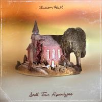 Lucion Hall - Small Town Apocalypse
