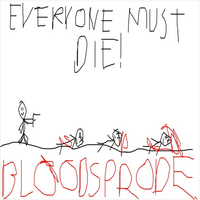 BLOODSPLODE - EVERYONEMUSTDIE!