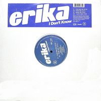 Erika - I Don't Know