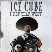Ice Cube - I Rep That West