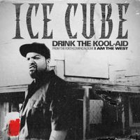 Ice Cube - Drink the Kool-Aid