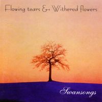 Flowing Tears - Swansongs