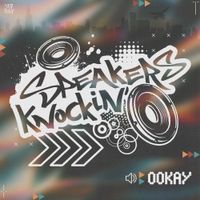 Ookay - Speakers Knockin&rsquo;
