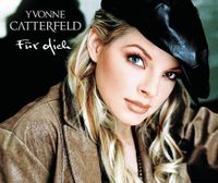 Yvonne Catterfeld - F&uuml;r Dich