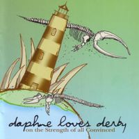 Daphne Loves Derby - On the Strength of All Convinced