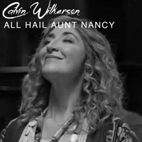 Calvin Wilkerson - All Hail Aunt Nancy - New Version