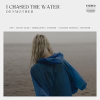DenMother - I Chased The Water
