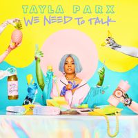 Tayla Parx - We Need To Talk