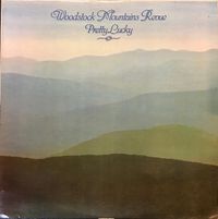 Woodstock Mountains Revue - Pretty Lucky