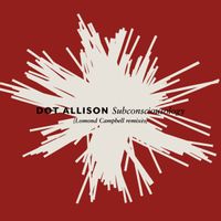 Dot Allison - Subsconsciousology (Lomond Campbell Remixes)
