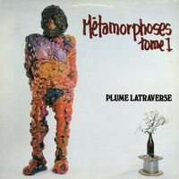 Plume Latraverse - M&eacute;tamorphoses, Tome I