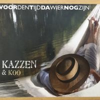 Kazzen & Koo - Voordentijddawiernogzijn