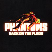 Phantoms - Back on the Floor