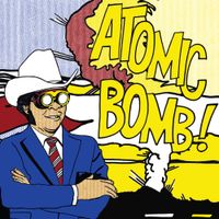 The Atomic Bomb Band - Atomic Bomb!