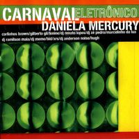 Daniela Mercury - Carnaval Eletr&ocirc;nico