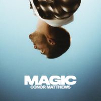 Conor Matthews - Magic