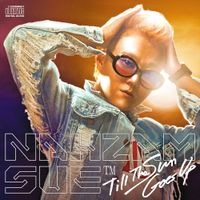 나잠 수 [Nahzam Sue] - Till The Sun Goes Up