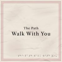 The Path - Walk With You