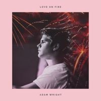 Adam Wright - Love On Fire