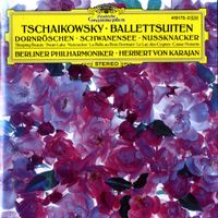 Berliner Philharmoniker - Tschaikowsky: Ballettsuiten (Dornr&ouml;schen &bull; Schwanensee &bull; Nussknacker)