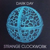 Dark Day - Strange Clockwork