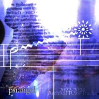Psiangel - Archival Rave Tracks 2022-2024