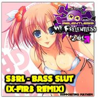 S3RL - Bass Slut - X-FIR3 Remix