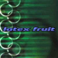 latex fruit - #breakAhora