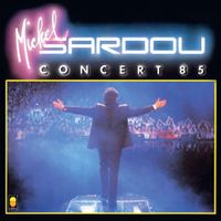 Michel Sardou - Concert 85 (Live Au Palais Des Congr&egrave;s, Paris / 1985)