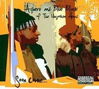 Asheru And Blue Black Of The Unspoken Heard - Soon Come
