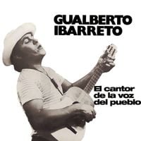 Gualberto Ibarreto - El Cantor de la Voz del Pueblo