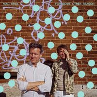 Mac Krol - For Some Other Reason