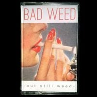 Native America - Bad Weed/But Still Weed