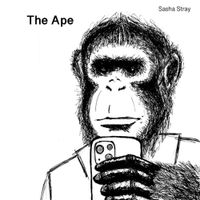 Sasha Stray - The Ape