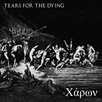 Tears For The Dying - Charon