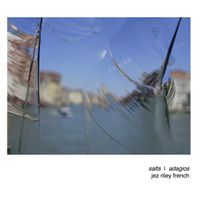 Jez Riley French - salts | adagios