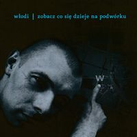 Włodi - Zobacz Co Się Dzieje Na Podw&oacute;rku