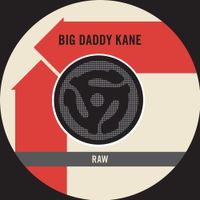 Big Daddy Kane - Raw / Word To The Mother [45 Version]