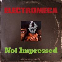 Electromeca - Not Impressed