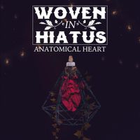 Woven In Hiatus - Anatomical Heart
