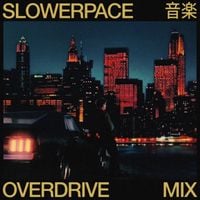slowerpace 音楽 - OVERDRIVE Radio Shows