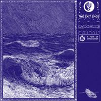 The Exit Bags - A Fear of Open Water